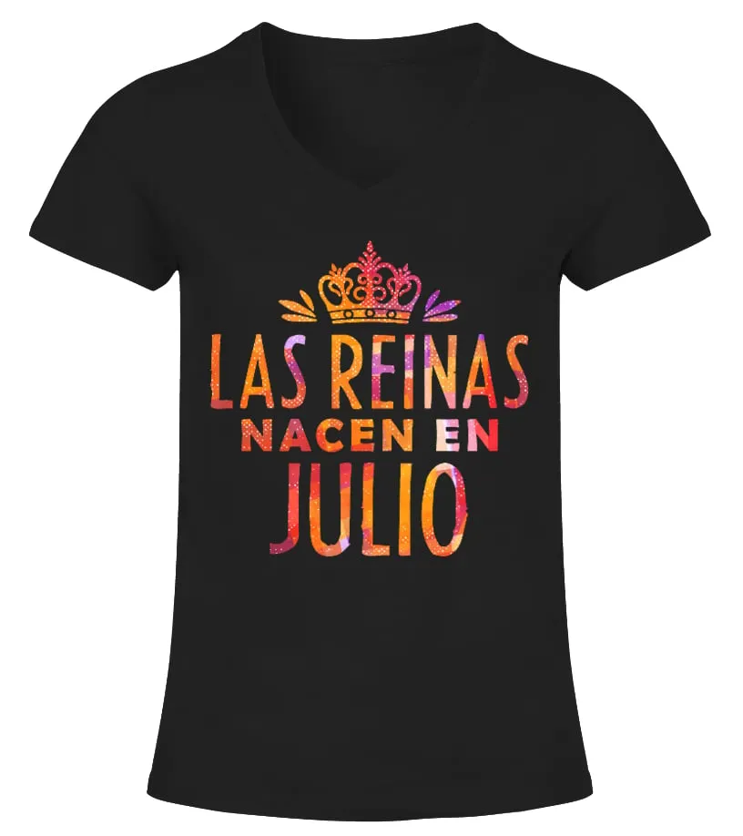 Las reinas nacen en julio Camiseta cuello pico Mujer